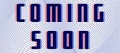 COMING SOON!