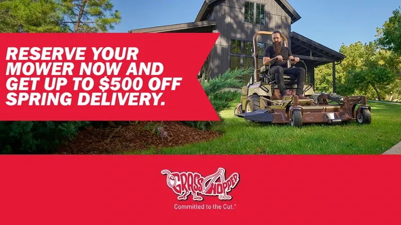 Grasshopper - Reserve Your Mower Now and Get Up to $500 Off Spring Delivery