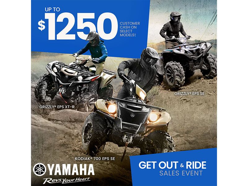 Yamaha Get Out & Ride Sales Event - ATV Customer Cash Offers Up To $1,250*