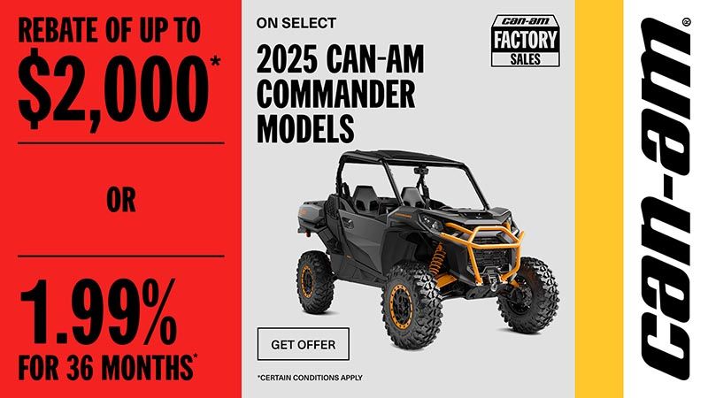 Can-Am - Rebate of up to $2,000 or 1.99% for 36 months on select 2025 Commander models