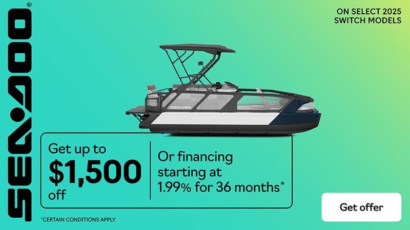 Sea-Doo - Rebates up to $1,500 or financing starting at 1.99% or 36 months on select 2025 Sea-Doo Switch models