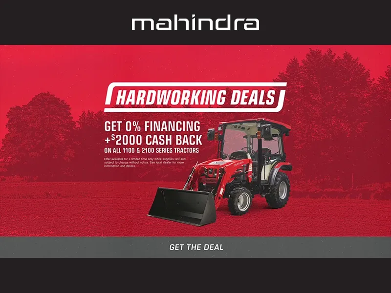 Mahindra - Hardworking Deals - Get 0% Financing + $2,000 Cash Back On All 1100 & 2100 Series Tractors