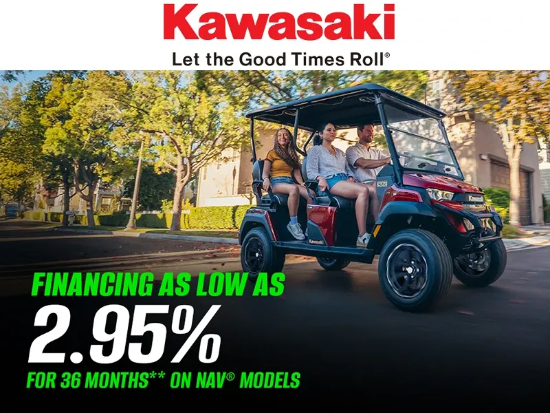 Kawasaki - Financing As Low As 2.95% For 36 Months** on NAV® Models