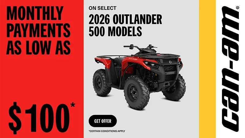 Can-Am - Monthly payment as low as $100 on select 2026 Outlander 500 models