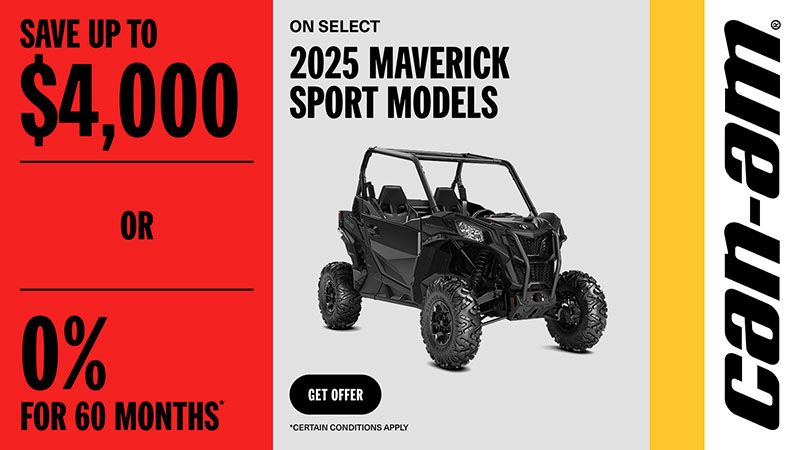 Can-Am - Save up to $4000 OR 0% for 60 months on the 2025 Can-Am Maverick Sport