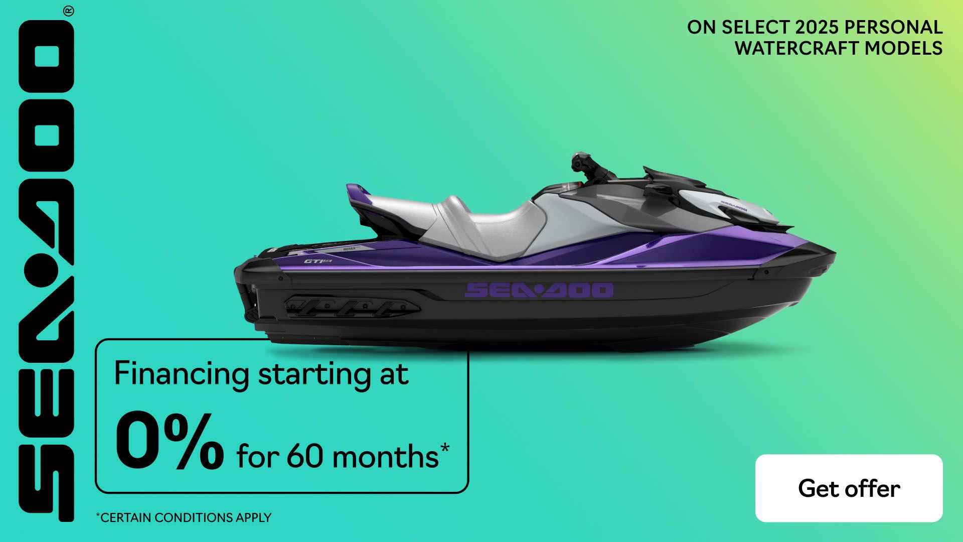 Sea-Doo - Get financing starting at 0% for 60 months on selected 2025 models