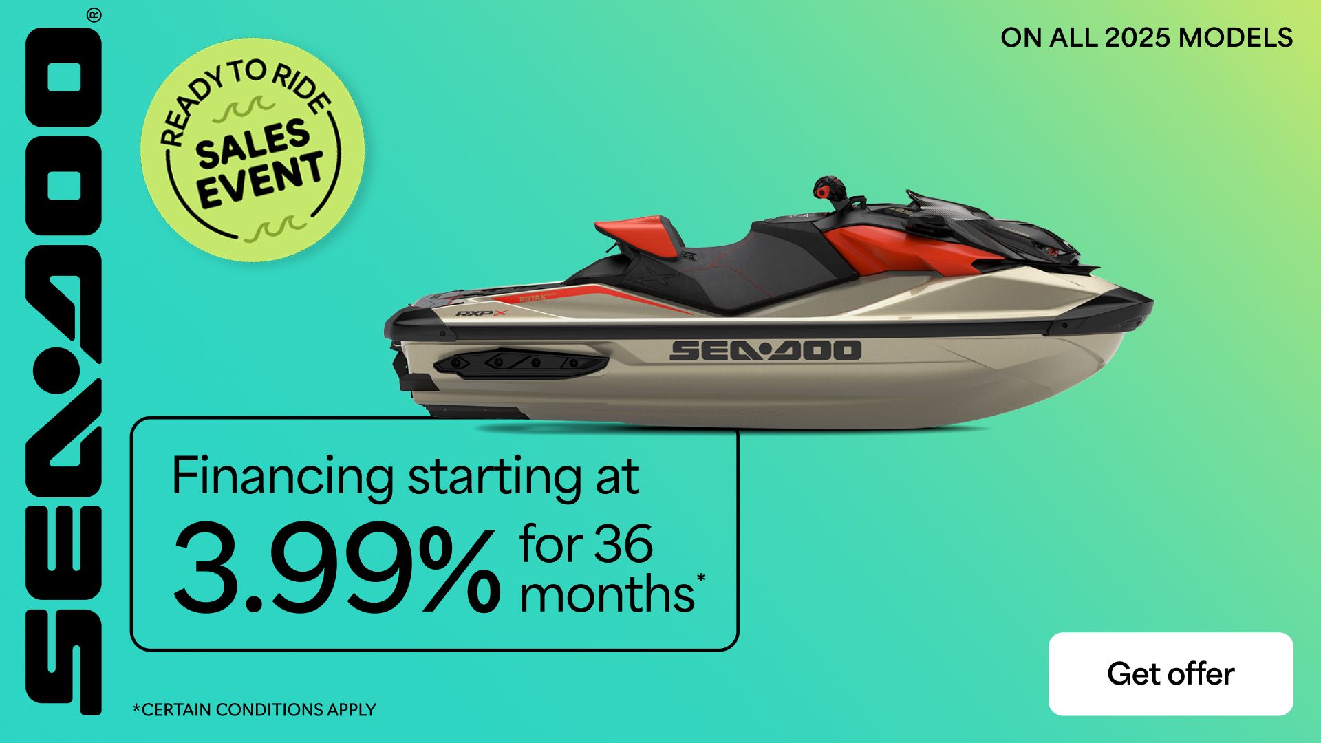 Sea-Doo - Financing starting at 3.99% for 36 months on all 2025