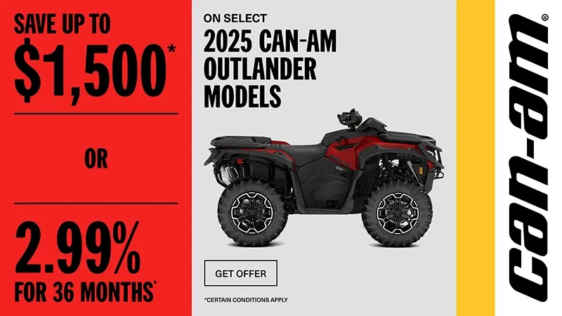 Can-Am - Rebate of up to $1500 or 2.99% for 36 months on select 2025 Can-Am Outlander models