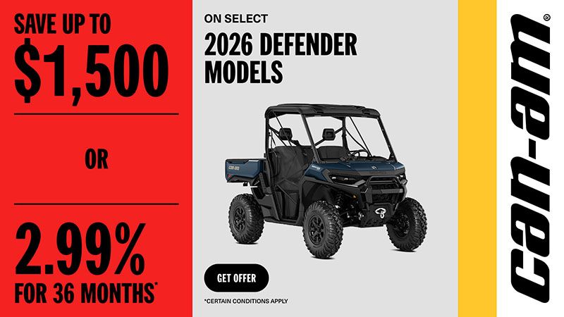 Can-Am - Save up to $1,500 or 2.99% for 36 months on select 2026 Defender models