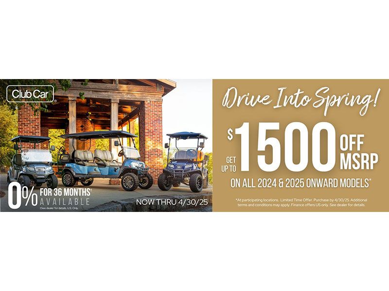 Club Car - Drive Into Spring! - Get Up To $1,500 Off MSRP!