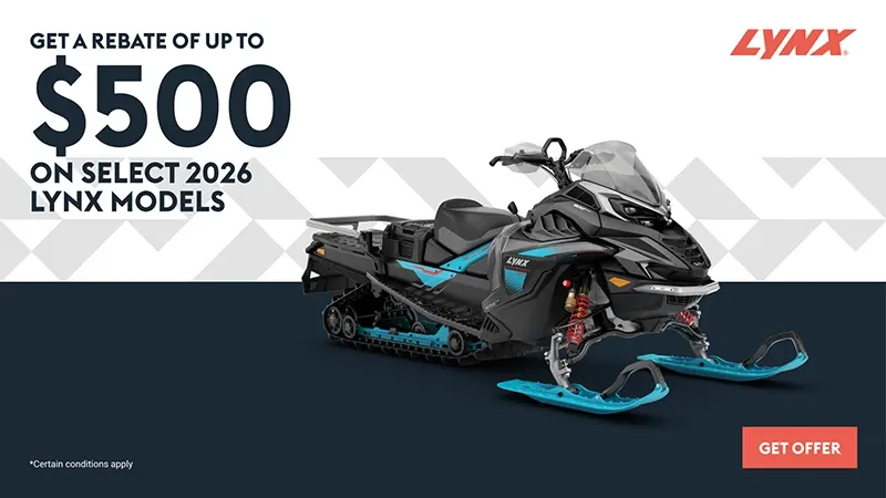 Lynx - Get a rebate of up to $500 on select 2026 Lynx models
