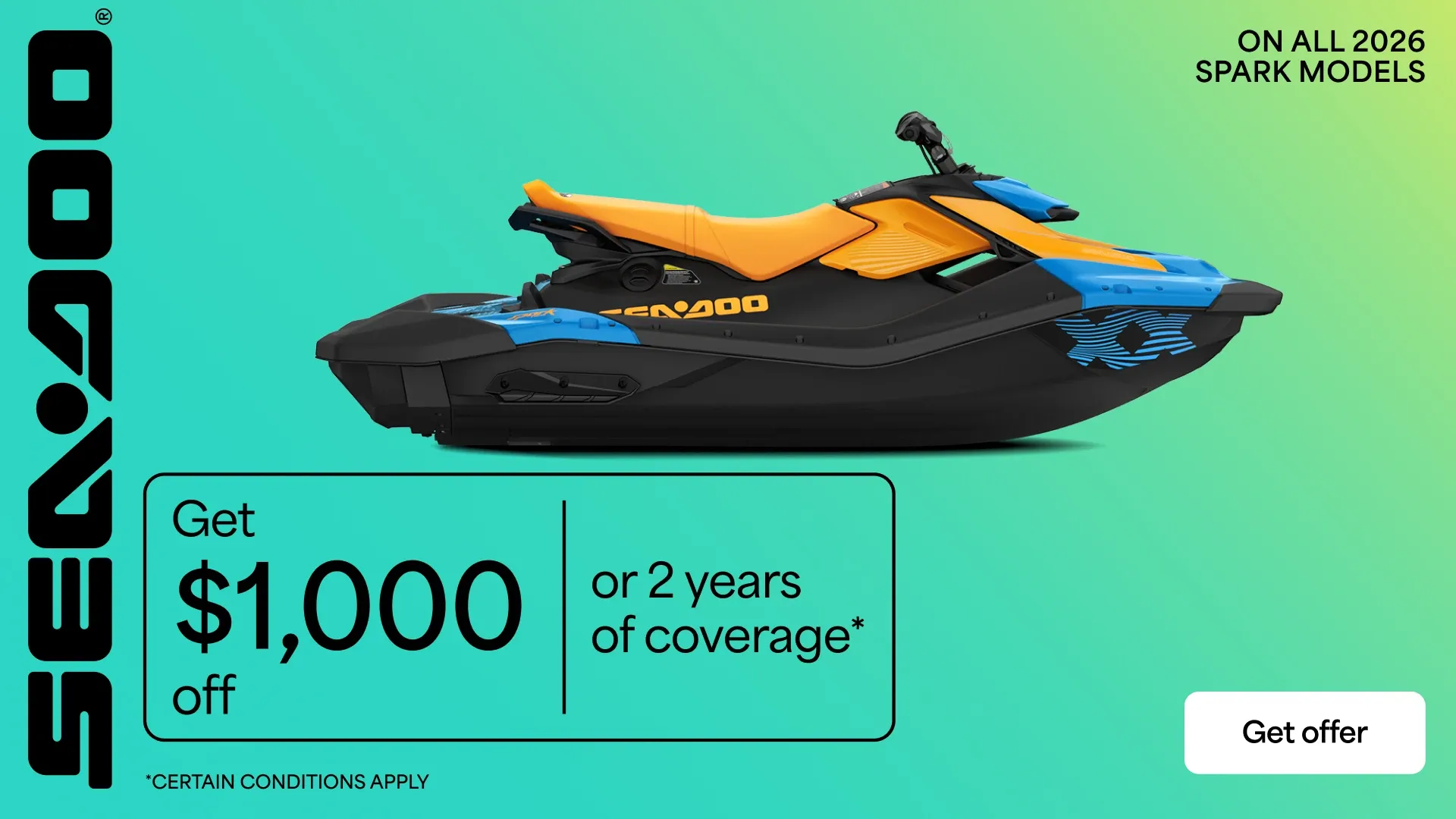 Sea-Doo - Get $1,000 off or 2 years of coverage on all 2026 Spark