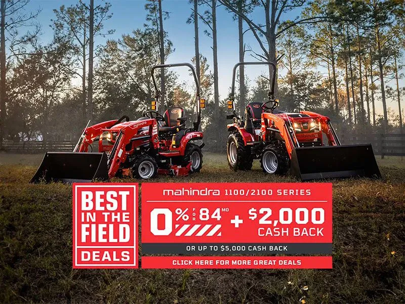 Mahindra - Best In The Field Deals - 0% For 84 Months + $2,000 Cash Back or Up To $2,000 Cash Back