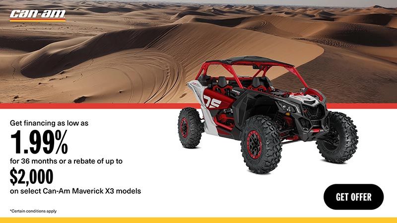 Can-Am - Get financing as low as 1.99% for 36 months or a rebate of up to $2,000 on select Can-Am Maverick X3 models