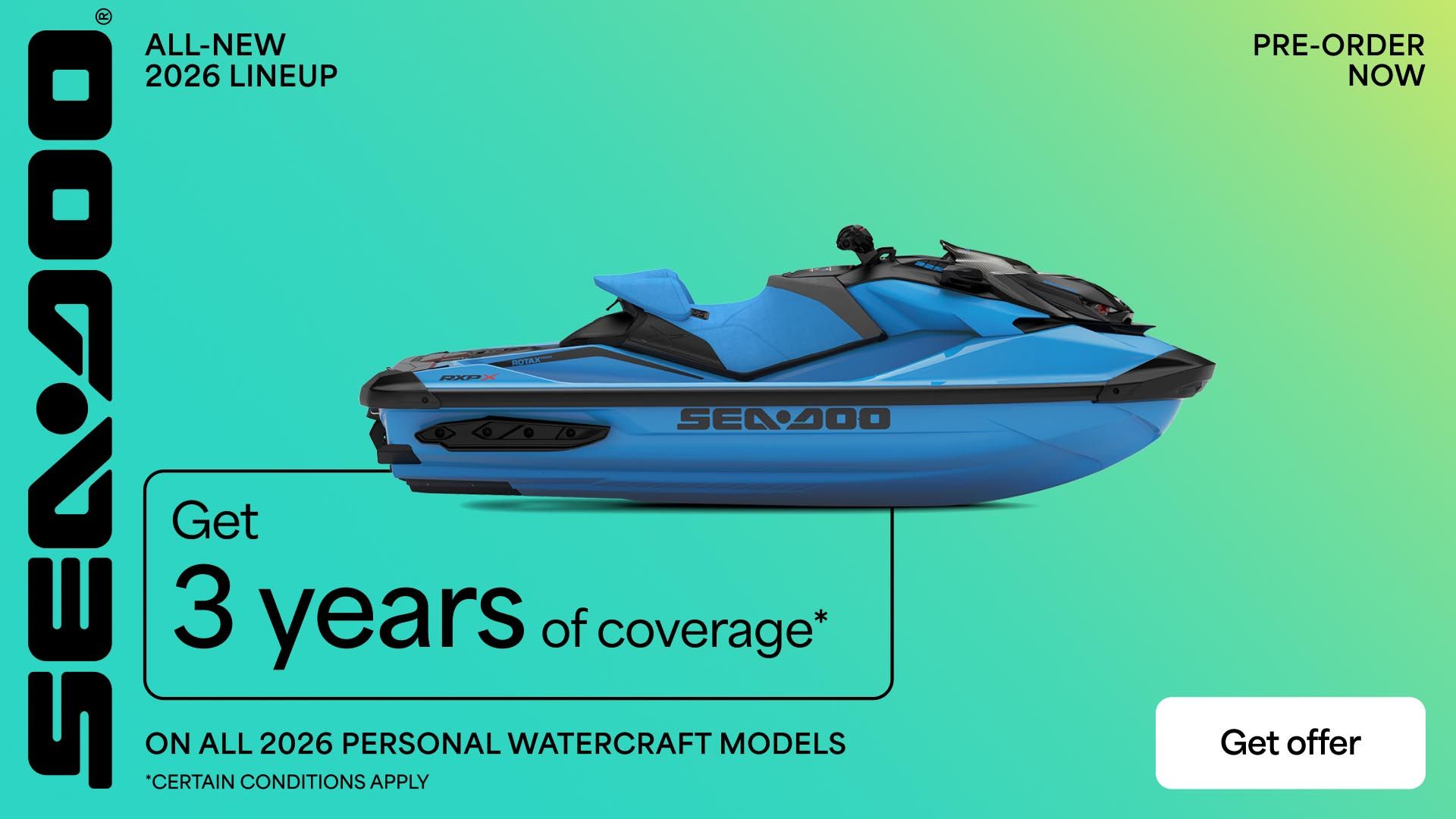 Sea-Doo - Pre-order and get 3 years of coverage on all 2026 PWC