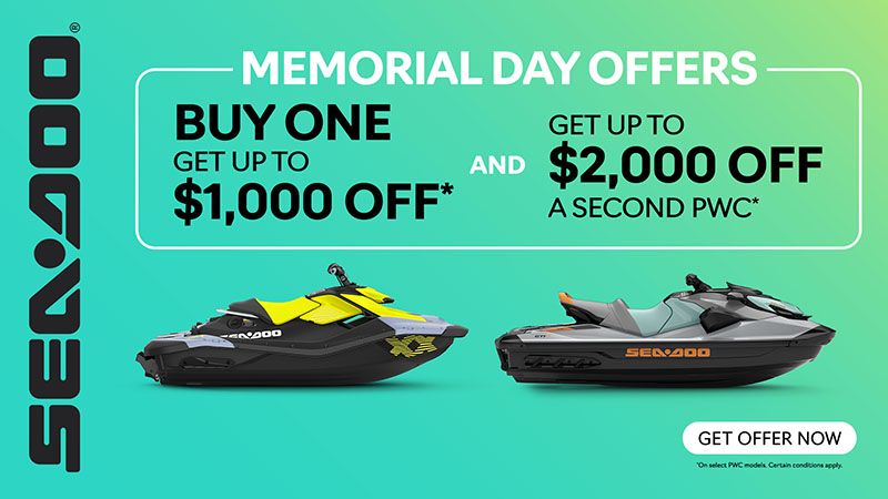 Sea-Doo - Memorial Day: Buy one unit, get an additional $1,000 towards the purchase of a second unit