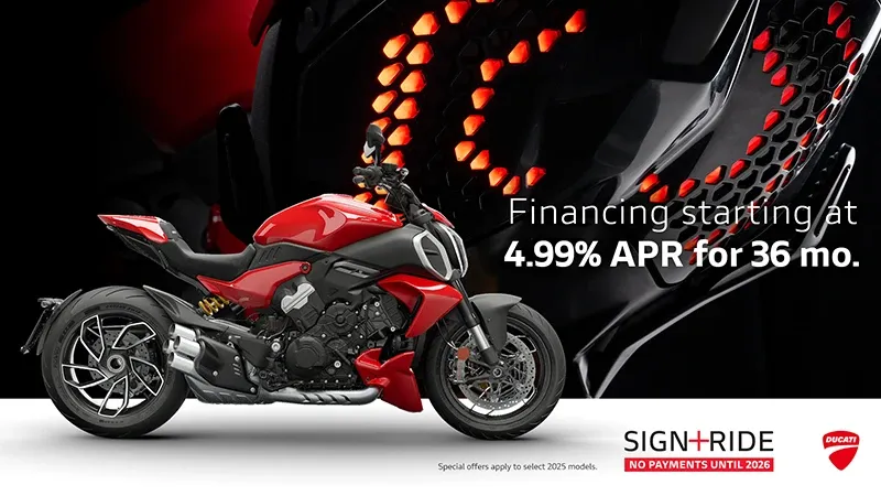 Ducati - Sign And Ride No Payments Until 2026