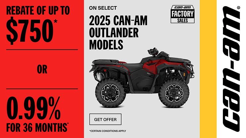 Can-Am - Rebate of up to $750 or 0.99% for 36 months on select 2025 Outlander models