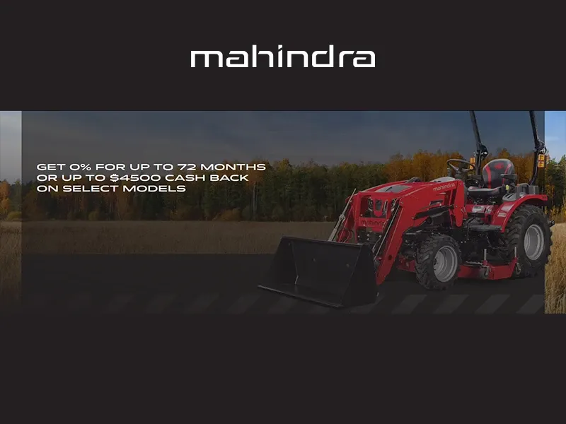Mahindra - Get 0% For Up To 72 Months Or Up To $4,500 Cash Back On Select Models
