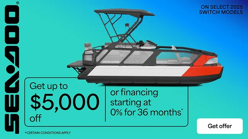 Sea-Doo - Get up to $5,000 off or financing starting at 0% for 36 months on select 2025 Switch models