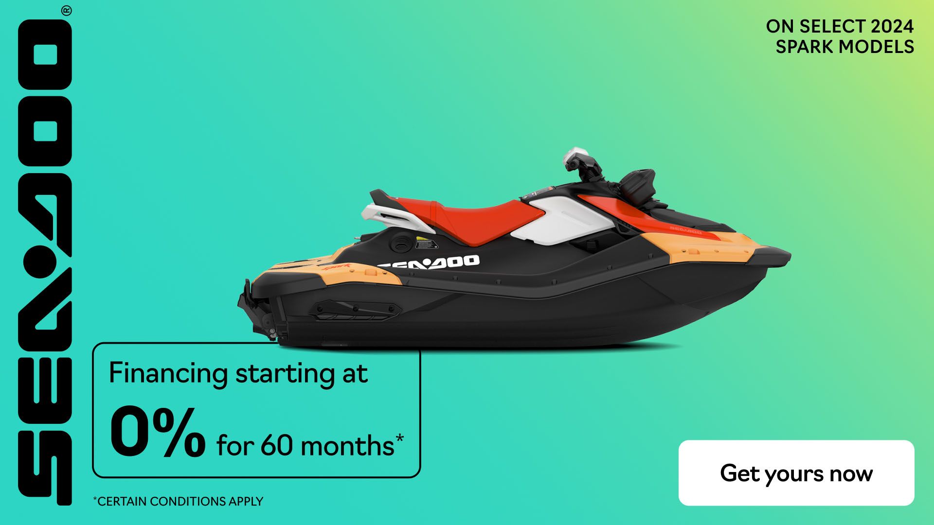 Sea-Doo - Get financing starting at 0% for 60 months on selected 2024 Spark models