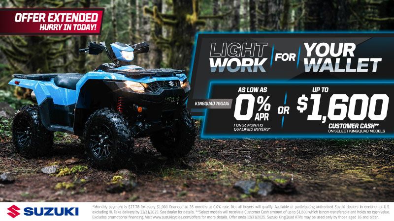 Suzuki - Light Work For Your Wallet - As Low As 0% APR For 36 Months Qualified Buyers* Or Up to $1,600 Customer Cash** On Select KingQuad ATVs