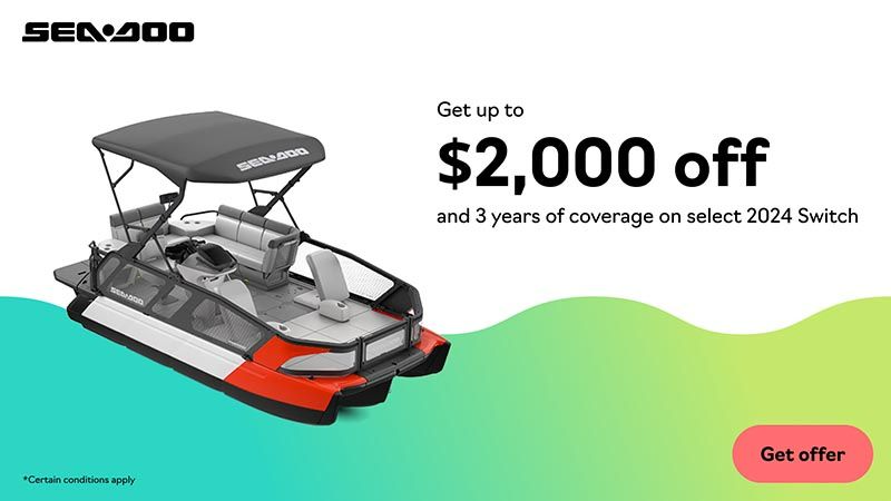 Sea-Doo - Rebates up to $2,000 and 3 years of coverage on select 2024 Sea-Doo Switch models