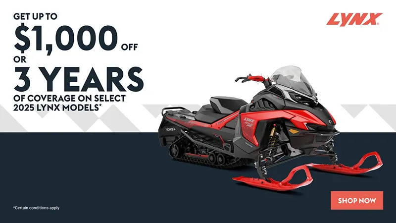 Lynx - Get a rebate up to $1,000 or 3 years of coverage or financing starting at 1.99% for 36 months on select 2025 Ski-Doo and Lynx models