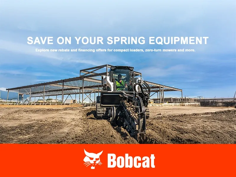 Bobcat - Save On Your Spring Equipment