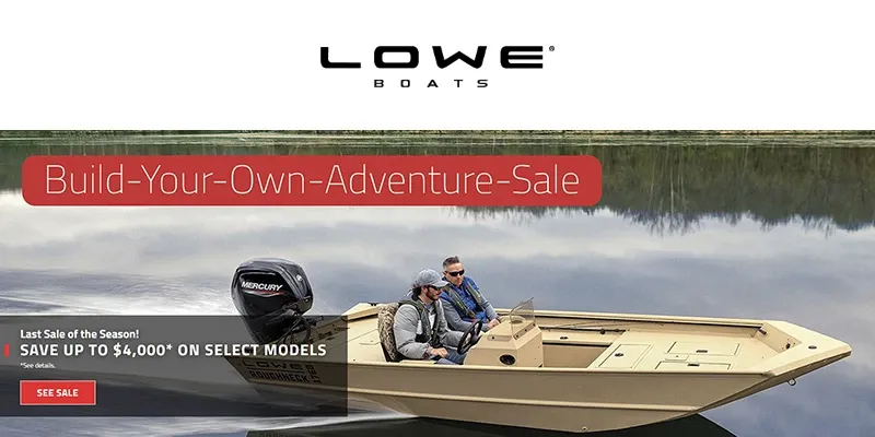 Lowe - Last Sale of the Season! SAVE UP TO $4,000* ON SELECT MODELS